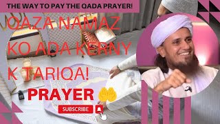 Qaza Namaz ko Ada Kerny K TARIQA The way to pay the Qada prayer [upl. by Virge690]