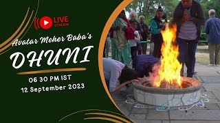 LIVE  Avatar Meher Babas DHUNI  0630 PM IST  12 September 2023  Meherabad [upl. by Lihkin]