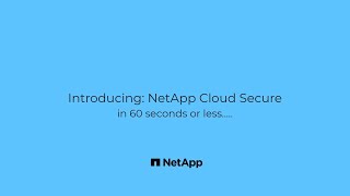 NetApp Cloud Secure in 60 Seconds or Less [upl. by Iarised]