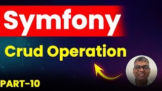 Symfony 7 Fundamentals  Crud Operation in symfony [upl. by Skier]