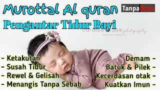 MUROTTAL PENGANTAR TIDUR BAYI REWEL SUSAH TIDUR [upl. by Alleciram]