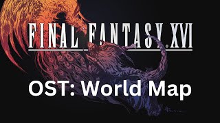 Final Fantasy 16 OST 011 World Map Theme [upl. by Nlocnil]