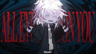 ✧ ALL EYES ARE ON YOU 【 DANGANRONPA 2 】 NAGITO KOMAEDA TRIAL 1 [upl. by Zachariah703]