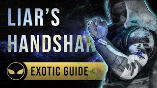 Liars Handshake Exotic Guide  quotLook Em In the Eyequot  Destiny 2 [upl. by Eide329]