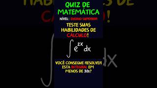 QUIZ DE MATEMÁTICA  RESOLVA A INTEGRAL 006 shorts [upl. by Dolloff]