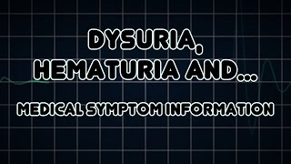 Dysuria Hematuria and Urinary retention Medical Symptom [upl. by Eltsryk]