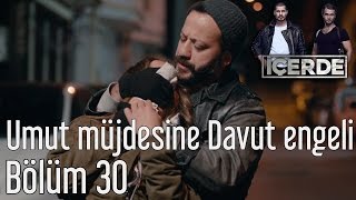 İçerde 30 Bölüm  Umut Müjdesine Davut Engeli [upl. by Danie704]