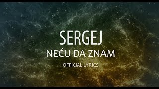 SERGEJ  NECU DA ZNAM OFFICIAL LYRICS VIDEO 2020 [upl. by Naval31]