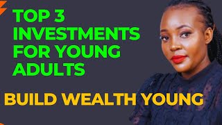 3 Investments Every Young Adult 1840 Should Make to Build Wealth [upl. by Ahsennod]