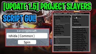 Update 15🎆🥶 Project Slayers Script GUI  Hack INF SPINS AUTOFARM AND MORE PASTEBIN [upl. by Cohleen473]