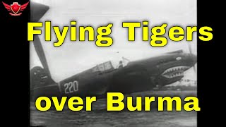 Flying Tigers over Burma  The Greatest Fighter Pilots [upl. by Pardo109]