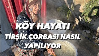 TİRŞİK ÇORBASI NASIL YAPILIYOR YAPIM AŞAMASI [upl. by Kimberlee]