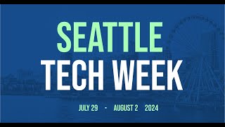 Dont Miss Seattle Tech Week 2024 [upl. by Just515]