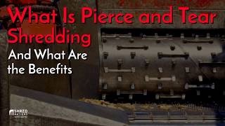 What Is Pierce and Tear Shredding and What Are Its Benefits [upl. by Shannon]