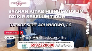 SYARAH HISNUL MUSLIMUSTADZ SIGIT ARI WIBOWO LC HAFIDZAHULLAH [upl. by Enilkcaj872]