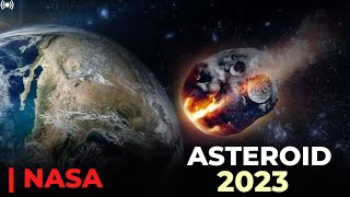 Biggest Asteroids Heading Towards Earth in 2023 NASA warns [upl. by Moule]