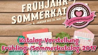 Katalogvorstellung FrühjahrSommerkatalog 2017 von Stampin Up [upl. by Llewon]