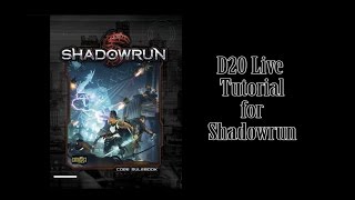 D20 Live Shadowrun Fifth Edition Tutorial [upl. by Noirb]