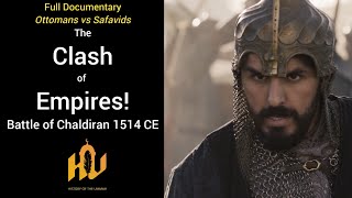 The Battle of Chaldiran 1514 Documentary  Ottomans vs Safavids  Selim I vs Shah Ismail [upl. by Ynahpit]