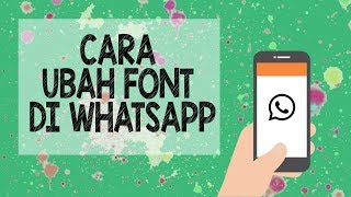 Cara Mengubah Font di Aplikasi Whatsapp agar Lebih Menarik [upl. by Tnemelc]