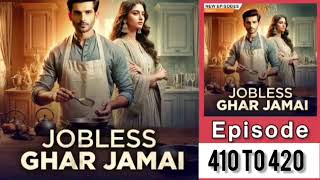 JOBLESS GHAR JAMAI 410 TO 420 EPISODE joblessgharjamai latest story [upl. by Rafat512]