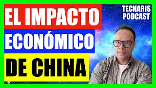 💰🔥 TECNARIS PODCAST ANÁLISIS DEL IMPACTO DE LA ECONOMÍA CHINA 💰🔥 [upl. by Teteak123]