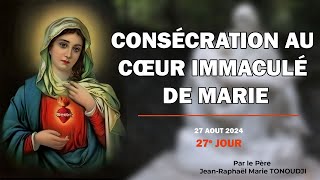 CONSÉCRATION AU CŒUR IMMACULÉ DE MARIE  27e Jour [upl. by Agnese598]