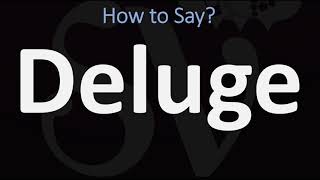 How to Pronounce Deluge CORRECTLY [upl. by Stilwell]