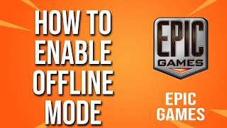 How To Enable Offline Mode Epic Games Tutorial [upl. by Girardi]