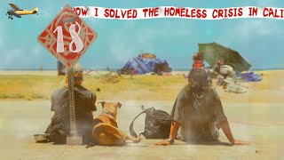 How I Solved the Homeless Crisis in Cali  Episode 18  FREEDOM NO FREEDOM ALL THE SAME  2023 [upl. by Filomena]