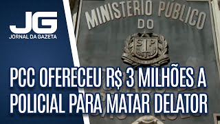 PCC ofereceu R 3 milhões a policial para matar delator [upl. by Llenrad352]