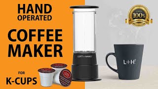 LH² Manual Single Serve Coffee Hand Operated Maker for KCups Review [upl. by Polloch]