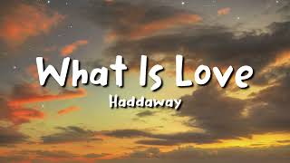 Haddaway  What Is Love lyrics [upl. by Thordia]