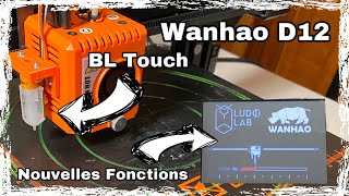 Installation dun BL Touch et personnalisation de linterface de la Wanhao D12 nouvelles fonctions [upl. by Richmal140]