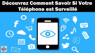 Découvrez comment savoir si votre téléphone est surveillé [upl. by Esilahc]