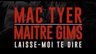 Mac Tyer feat Maitre Gims x Laisse Moi Te dire CHRONIK x Vantard [upl. by Avra]