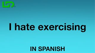 Learn Spanish Daily How To Say I hate exercising In Spanish  Quick and Easy [upl. by Mellman]