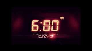 6 AM  REMIX DJ YAYO [upl. by Mya260]