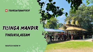 TILINGA MANDIR TINSUKIAASSAM [upl. by Eriuqs]