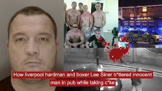 How liverpool hardman and boxer Lee Siner bttered innocent man in pub while taking cke [upl. by Whitney]