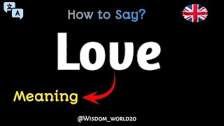 How to Say quotLovequot Meaning Definition amp dictionaryWhat is Love [upl. by Marola]