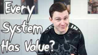 Does YOUR System Have Value [upl. by Rehttam]