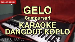 GELO  Campursari  KARAOKE DANGDUT KOPLO STK CHANEL [upl. by Dollie]