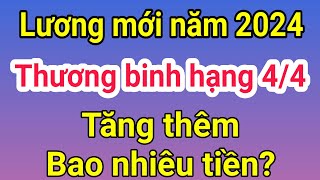 Thương binh hạng 44  Lương mới năm 2024 tăng bao nhiêu  Bảng lương thương binh hạng 44 [upl. by Enileda]