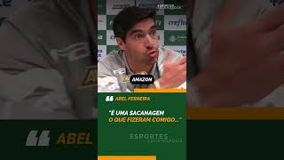 ABEL FERREIRA quotFOI SACANAGEM O QUE FIZERAM COMIGOquot abelferreira palmeiras [upl. by Alper]