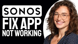 How To Fix Sonos App Not Working Step By Step [upl. by Mosora679]