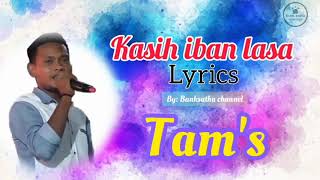 Kasih iban lasa Lyrics  covered by tamokok [upl. by Greerson921]