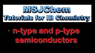 C8 ntype and ptype semiconductors HL [upl. by Ainoek]