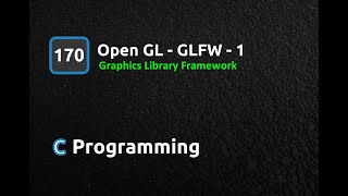 C Programming Language  Open GL  Graphics Library FrameWork GLFW  1 [upl. by Daria]