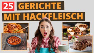 25 Gerichte mit Hackfleisch [upl. by Becki109]